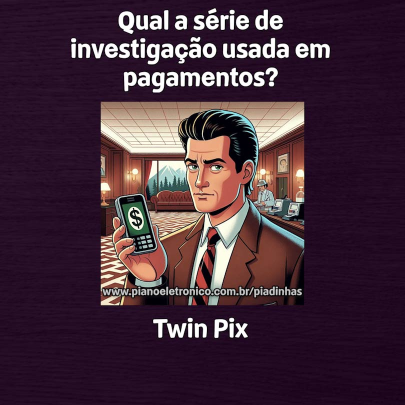 Qual a série de investigação usada em pagamentos?

Twin Pix